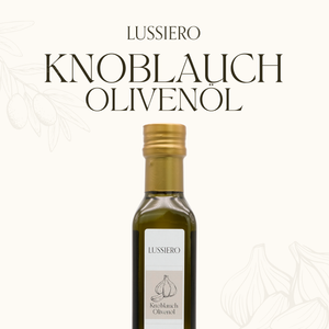 Lussiero Knoblauch Olivenöl Natives Olivenöl Extra mit natürlichem Knoblauch-Aroma Garlic Oil 250ml